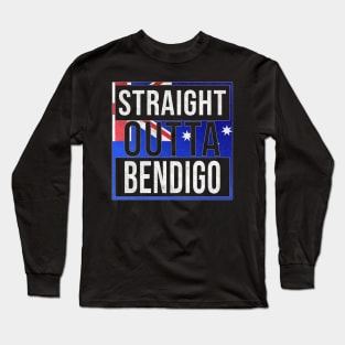 Straight Outta Bendigo - Gift for Australian From Bendigo in Victoria Australia Long Sleeve T-Shirt